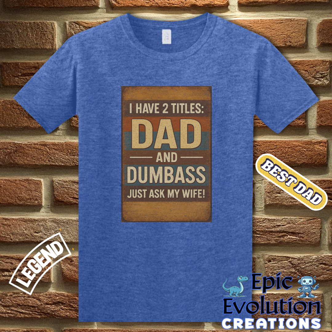 Funny Dad T Shirt Gift For Husband, Dad And Dumbass Shirt With Humor For Father’s Day opr Birthday, Humorous Dad Tee From Wife, Funny Dad Shirt