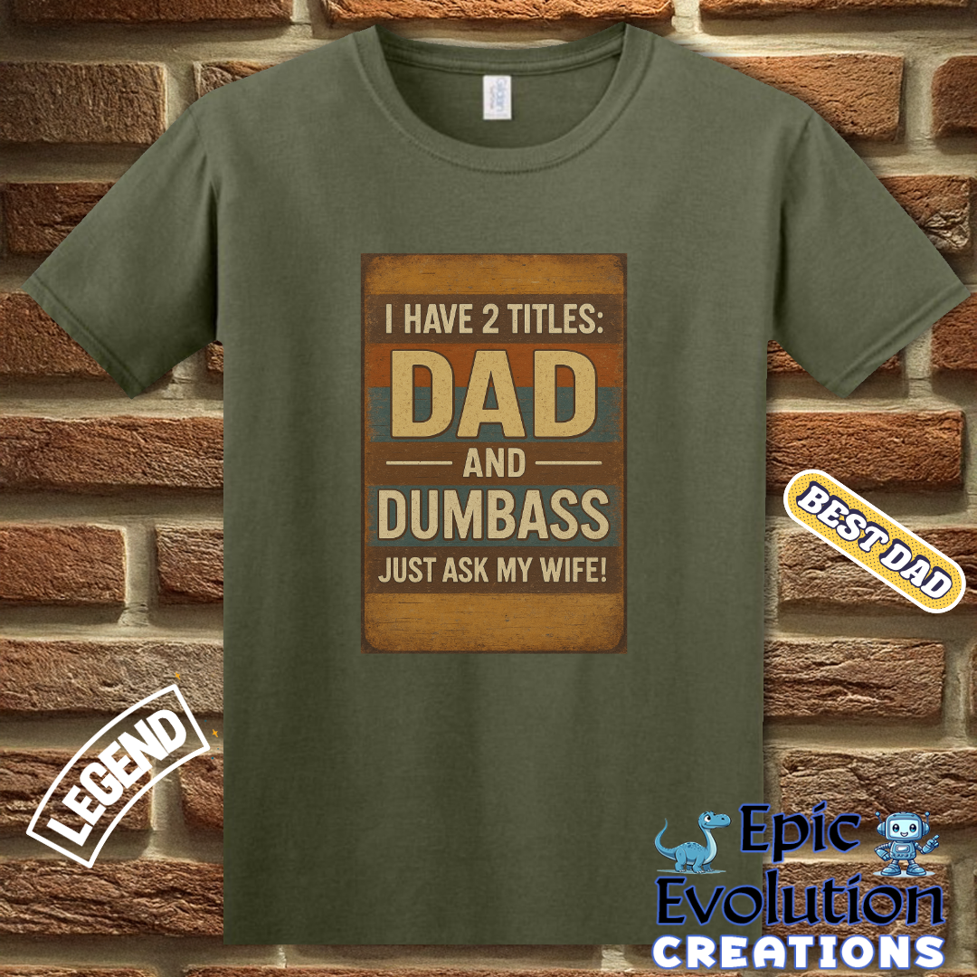 Funny Dad T Shirt Gift For Husband, Dad And Dumbass Shirt With Humor For Father’s Day opr Birthday, Humorous Dad Tee From Wife, Funny Dad Shirt