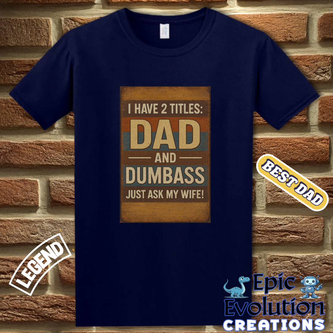 Funny Dad T Shirt Gift For Husband, Dad And Dumbass Shirt With Humor For Father’s Day opr Birthday, Humorous Dad Tee From Wife, Funny Dad Shirt