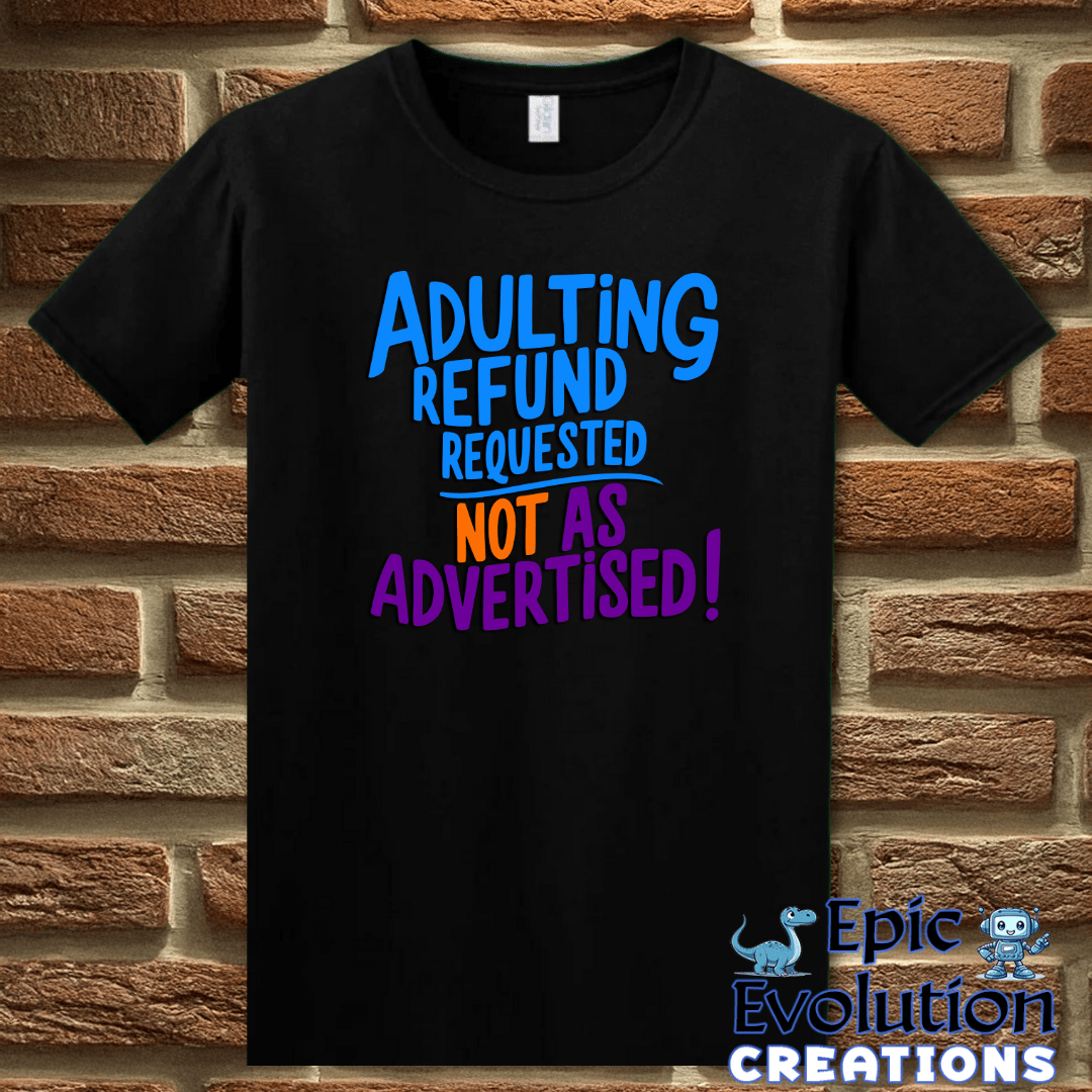 T-Shirt S / Black Funny Adulting T-Shirt Epic Evolution Creations