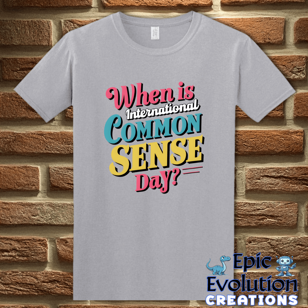 T-Shirt S / Graphite Heather International Common Sense Day Shirt Epic Evolution Creations
