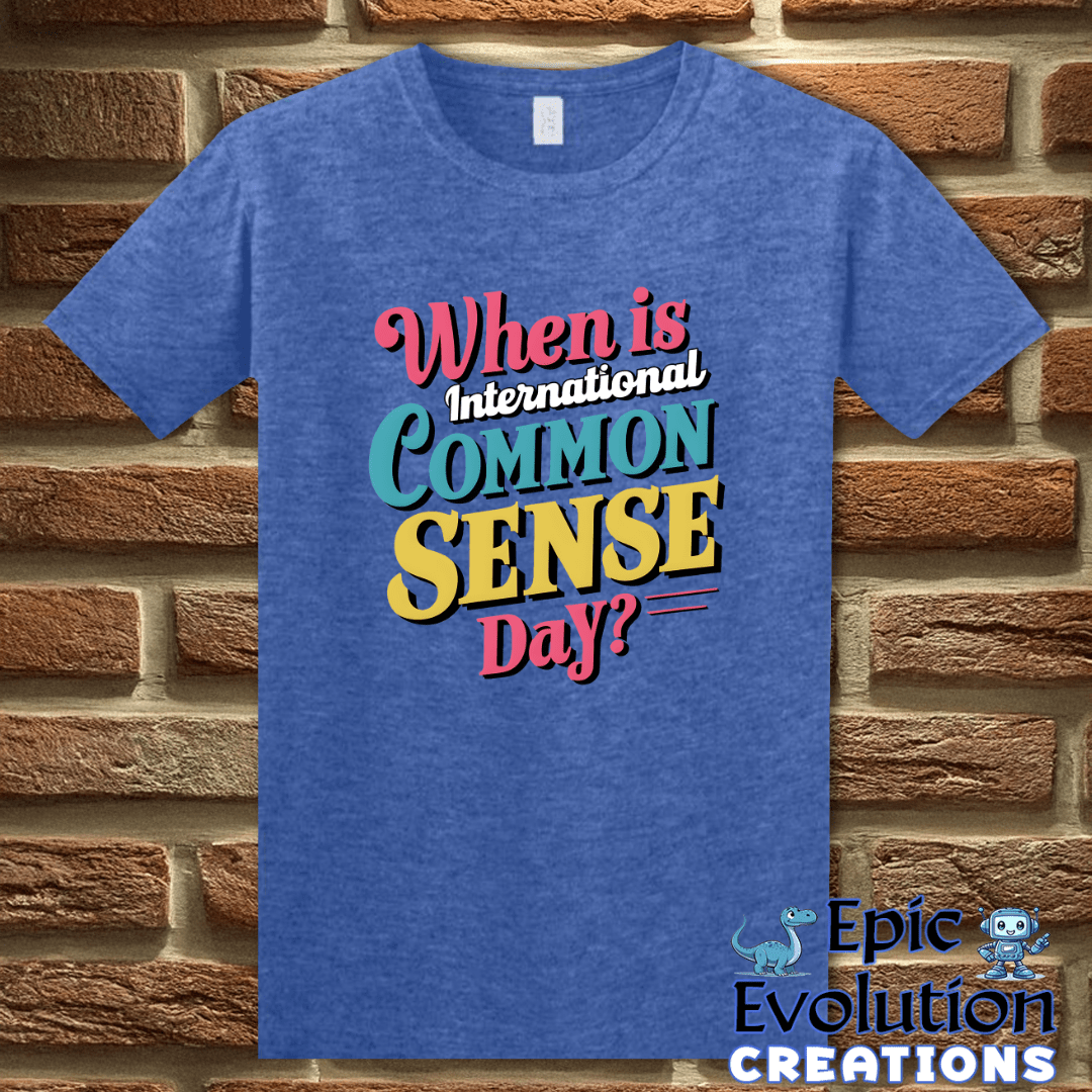 T-Shirt S / Heather Royal International Common Sense Day Shirt Epic Evolution Creations