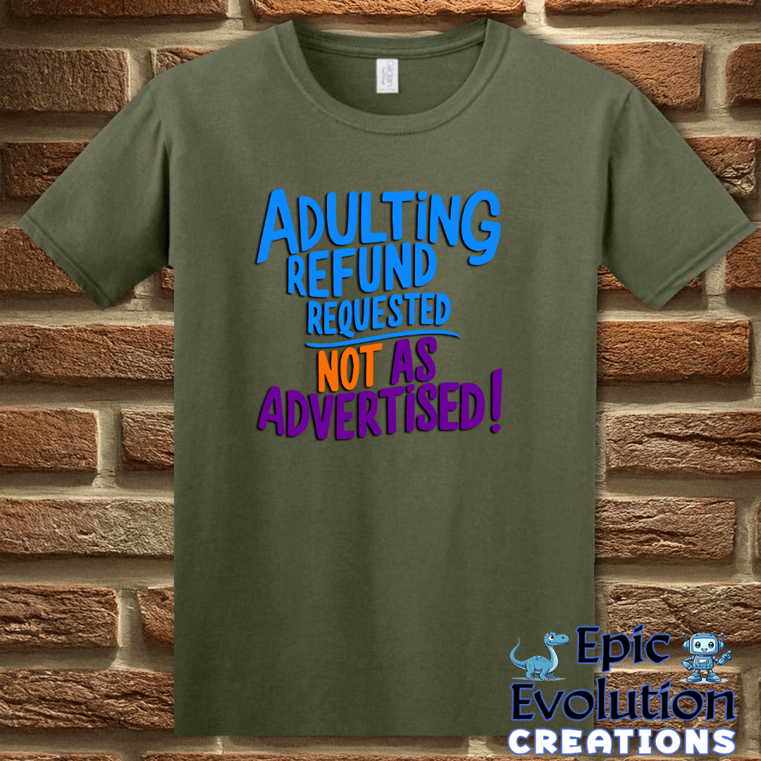 T-Shirt S / Military Green Funny Adulting T-Shirt Epic Evolution Creations