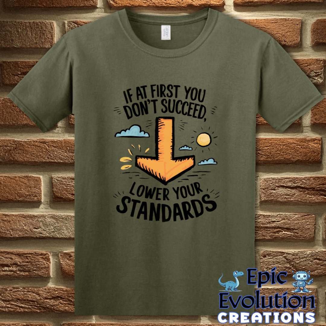 T-Shirt S / Military Green Funny Motivational T Shirt Epic Evolution Creations