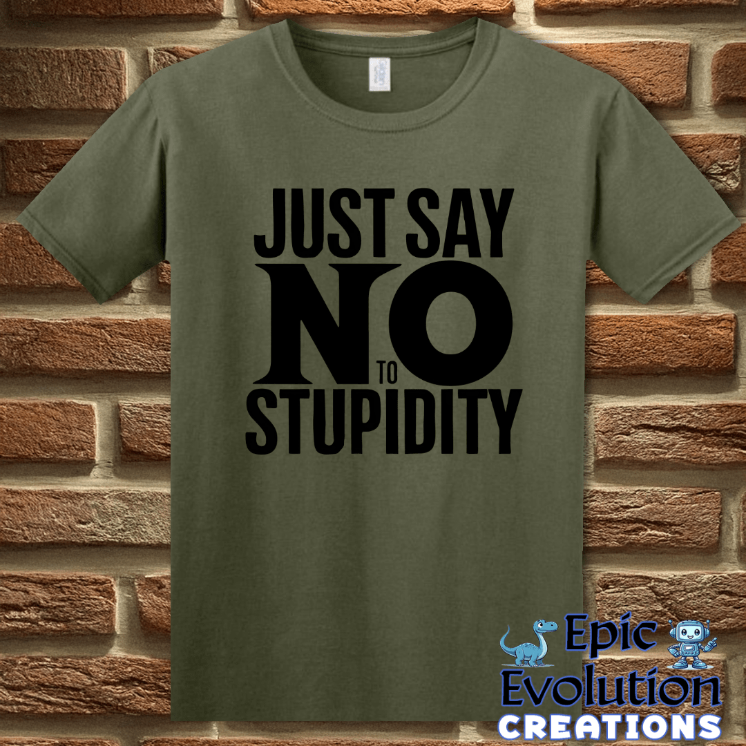 T-Shirt S / Military Green Funny Stupidity T Shirt Epic Evolution Creations