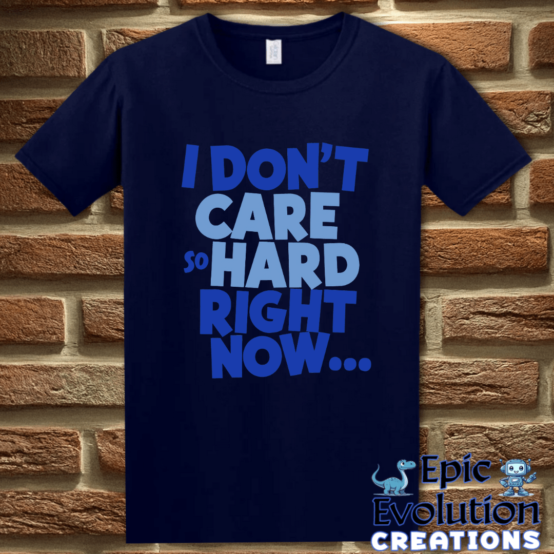T-Shirt S / Navy Funny Sarcastic Quote T Shirt Epic Evolution Creations