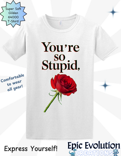 Sarcastic Love Rose T Shirt