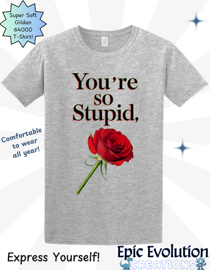 Sarcastic Love Rose T Shirt