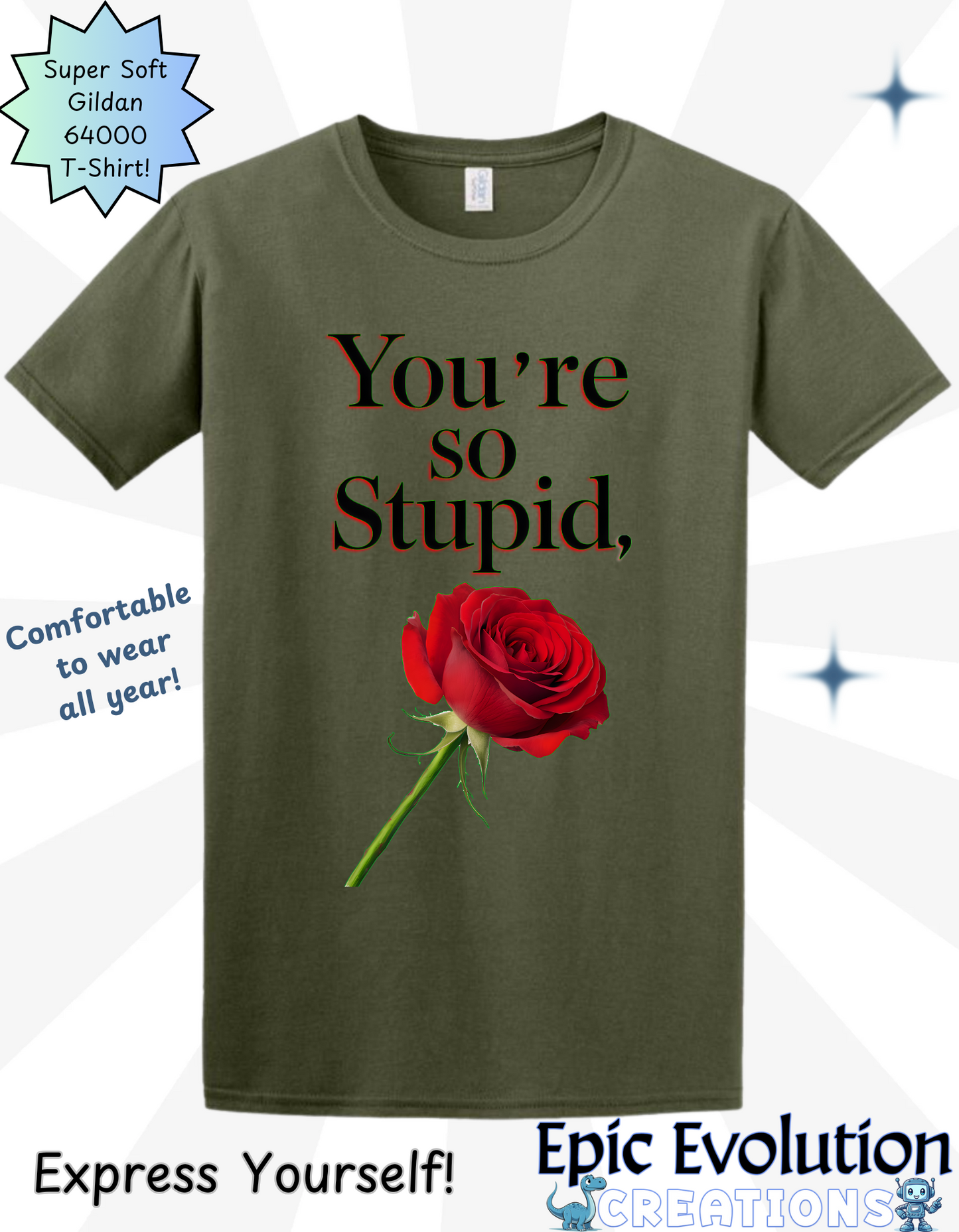 Sarcastic Love Rose T Shirt, Dark Humor Quote, Funny Relationship Shirts, You’re So Stupid Rose, Edgy Humor Apparel, Sarcastic Couple Gift, Offensive Shirts