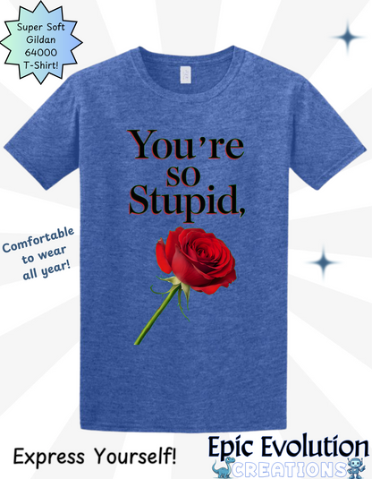 Sarcastic Love Rose T Shirt