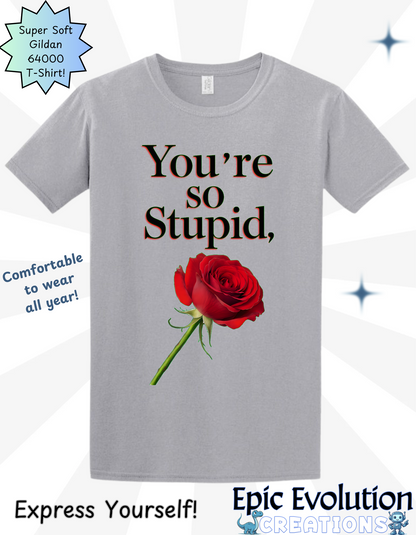 Sarcastic Love Rose T Shirt