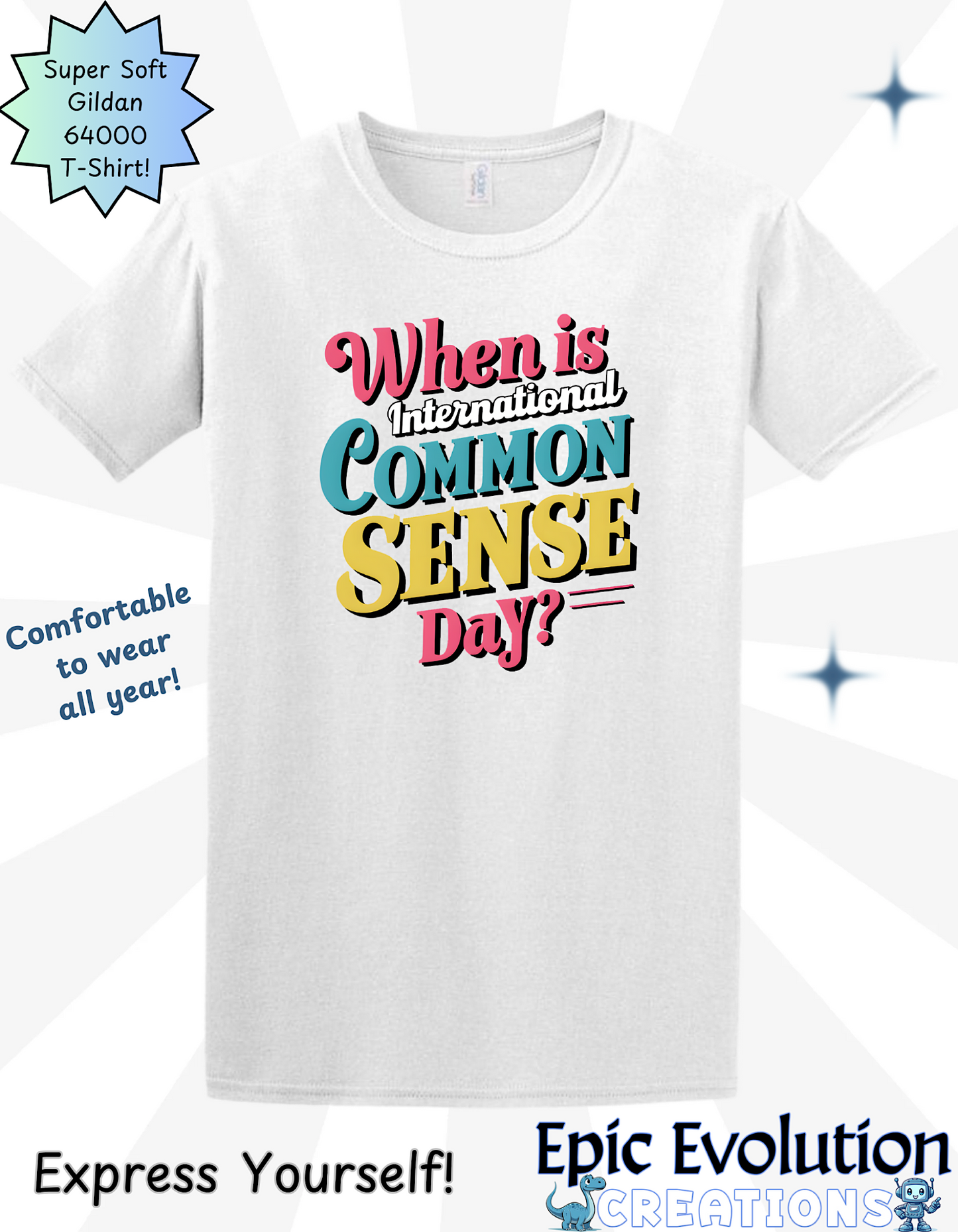 When Is International Common Sense Day Shirt, Funny Sarcastic T-Shirt, Anti-Stupidity Shirt, Bold Common Sense Quote Shirt, Sarcasm Humor Apparel