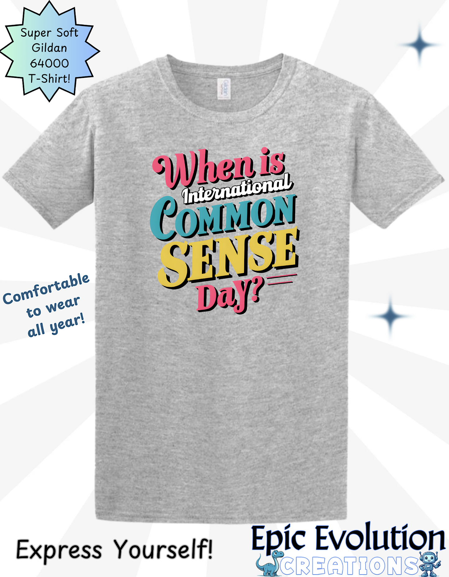 When Is International Common Sense Day Shirt, Funny Sarcastic T-Shirt, Anti-Stupidity Shirt, Bold Common Sense Quote Shirt, Sarcasm Humor Apparel