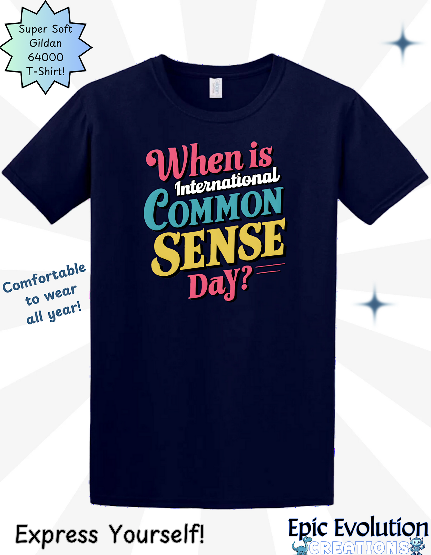 When Is International Common Sense Day Shirt, Funny Sarcastic T-Shirt, Anti-Stupidity Shirt, Bold Common Sense Quote Shirt, Sarcasm Humor Apparel