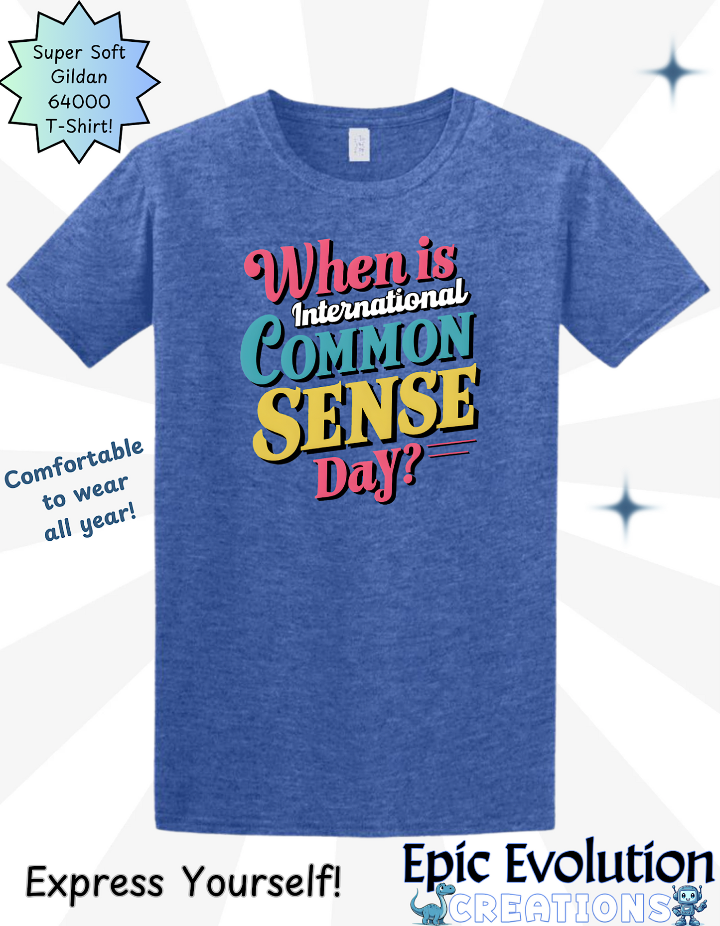 When Is International Common Sense Day Shirt, Funny Sarcastic T-Shirt, Anti-Stupidity Shirt, Bold Common Sense Quote Shirt, Sarcasm Humor Apparel