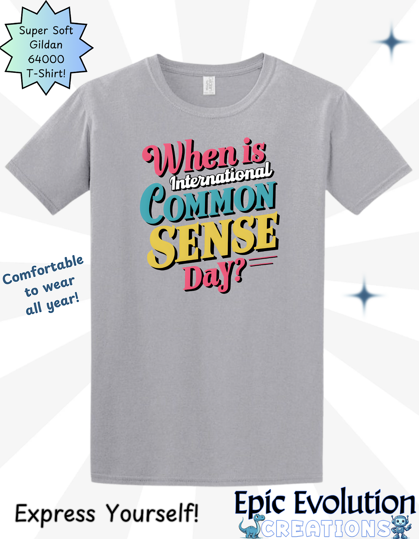 When Is International Common Sense Day Shirt, Funny Sarcastic T-Shirt, Anti-Stupidity Shirt, Bold Common Sense Quote Shirt, Sarcasm Humor Apparel