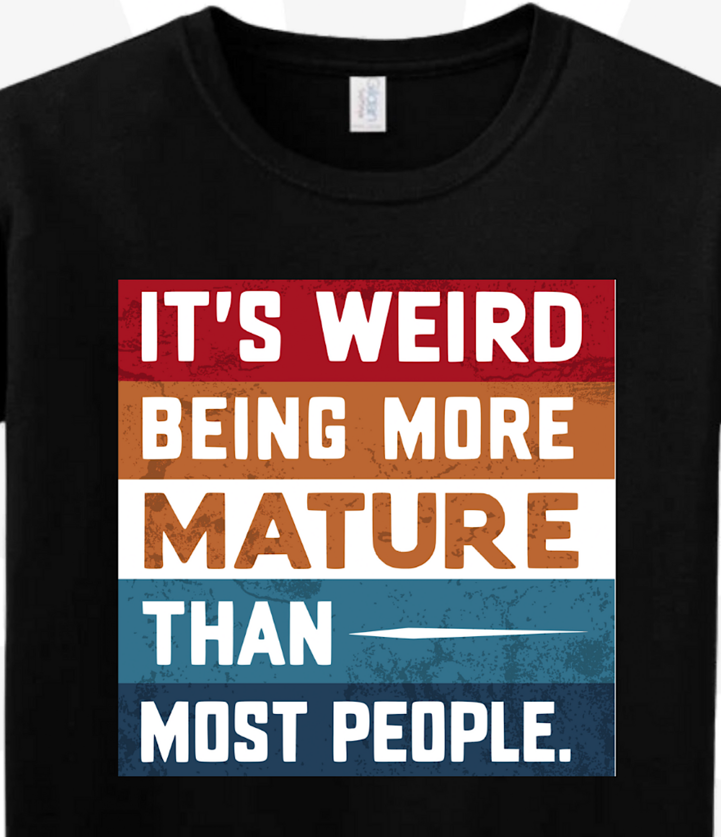 It's Weird Being More Mature Than Most People Funny T Shirt, Sarcastic Shirts for Adults, Mature Humor T Shirts, Funny Saying Shirt, Quirky Quote Shirt