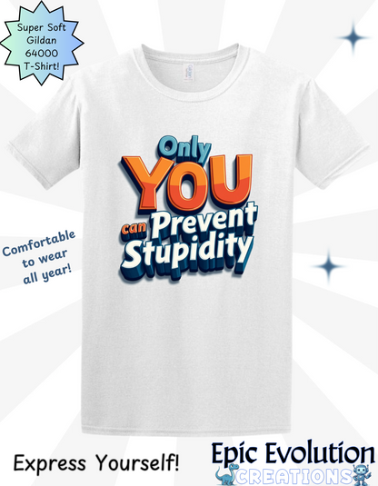 Funny Prevent Stupidity T Shirt