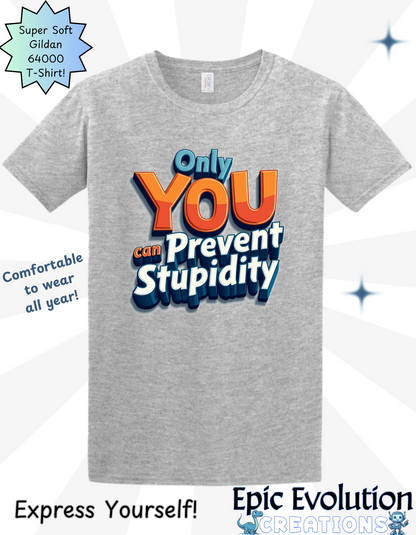 Funny Prevent Stupidity T Shirt