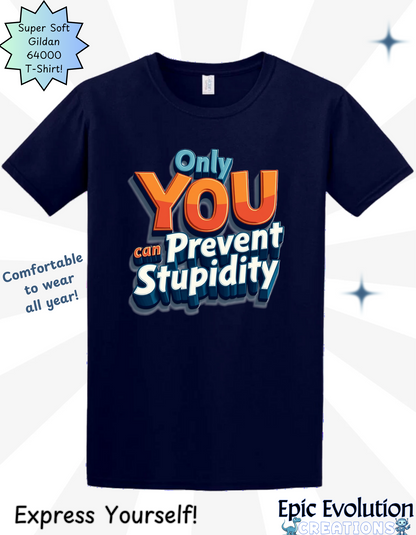 Funny Prevent Stupidity T Shirt