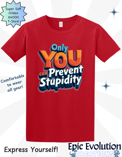 Funny Prevent Stupidity T Shirt