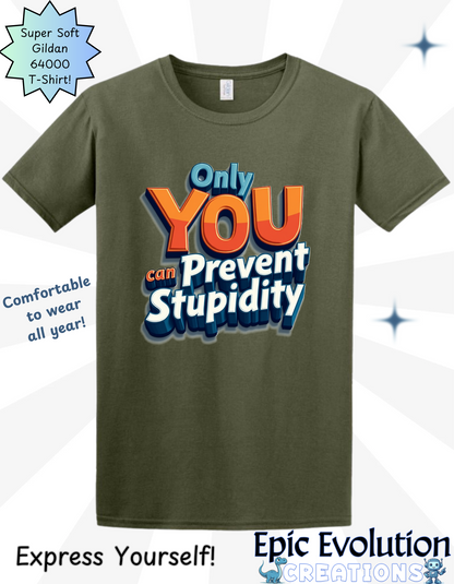 Funny Prevent Stupidity T Shirt