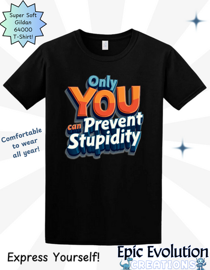 Funny Prevent Stupidity T Shirt