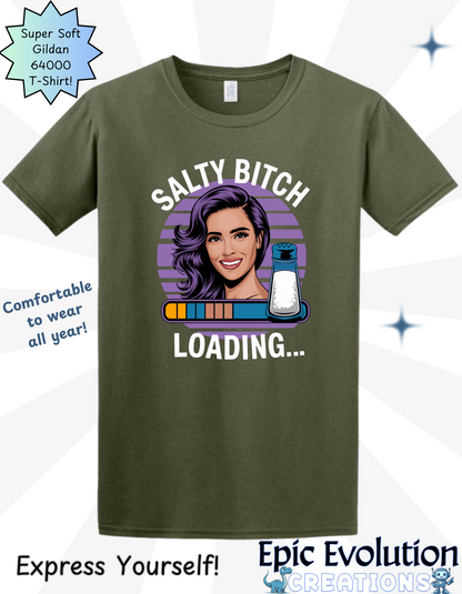 Funny Salty Bitch Loading T Shirt