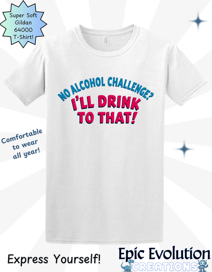 -Funny Alcohol Quote T Shirt-Epic Evolution Creations