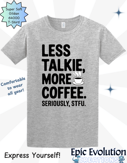 Less Talkie More Coffee Funny Coffee Shirt