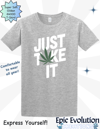 Just Toke It Funny Marijuana T-Shirt