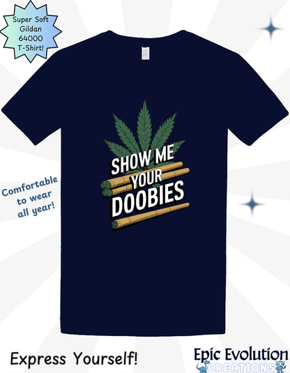 Show Me Your Doobies T-Shirt