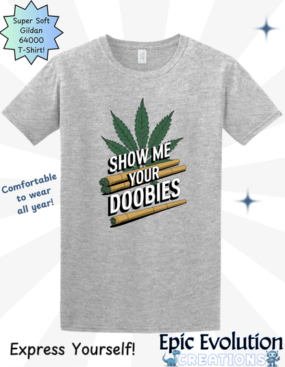 Show Me Your Doobies T-Shirt