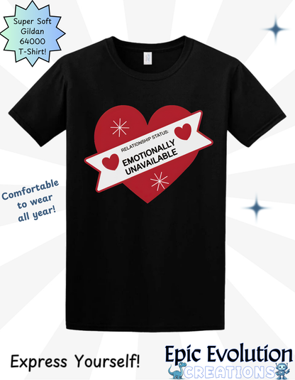 -Valentine Shirt Emotionally Unavailable-Epic Evolution Creations