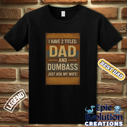 Funny Dad T Shirt Gift For Husband, Dad And Dumbass Shirt With Humor For Father’s Day opr Birthday, Humorous Dad Tee From Wife, Funny Dad Shirt
