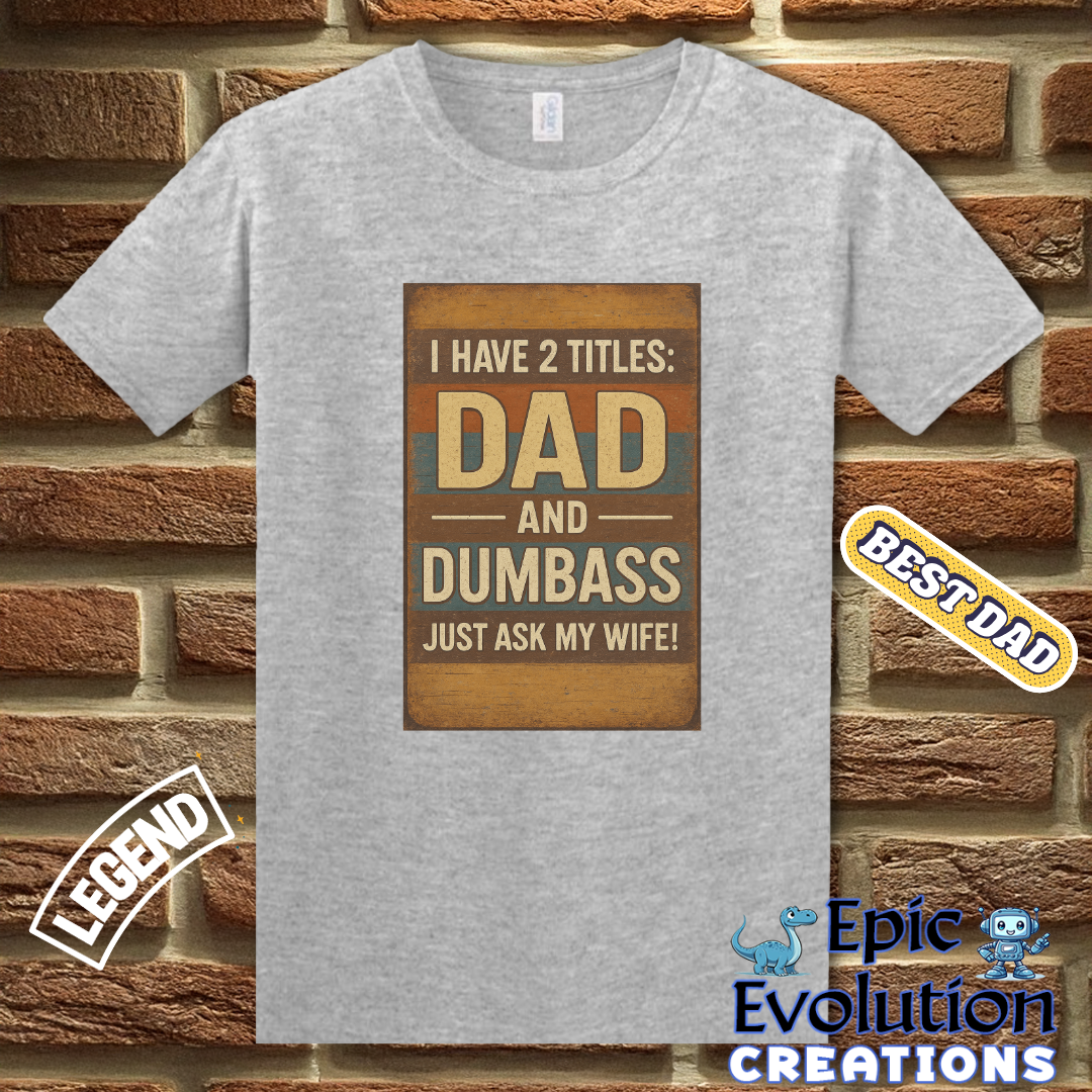 Funny Dad T Shirt Gift For Husband, Dad And Dumbass Shirt With Humor For Father’s Day opr Birthday, Humorous Dad Tee From Wife, Funny Dad Shirt