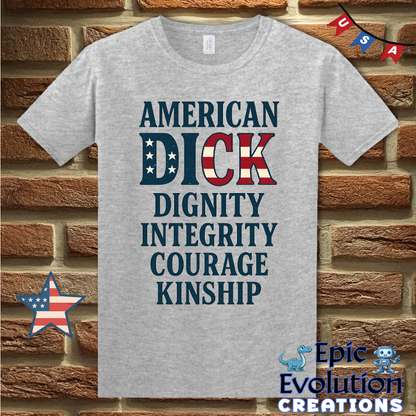 American D.I.C.K. Patriotic Funny Acronym T-Shirt