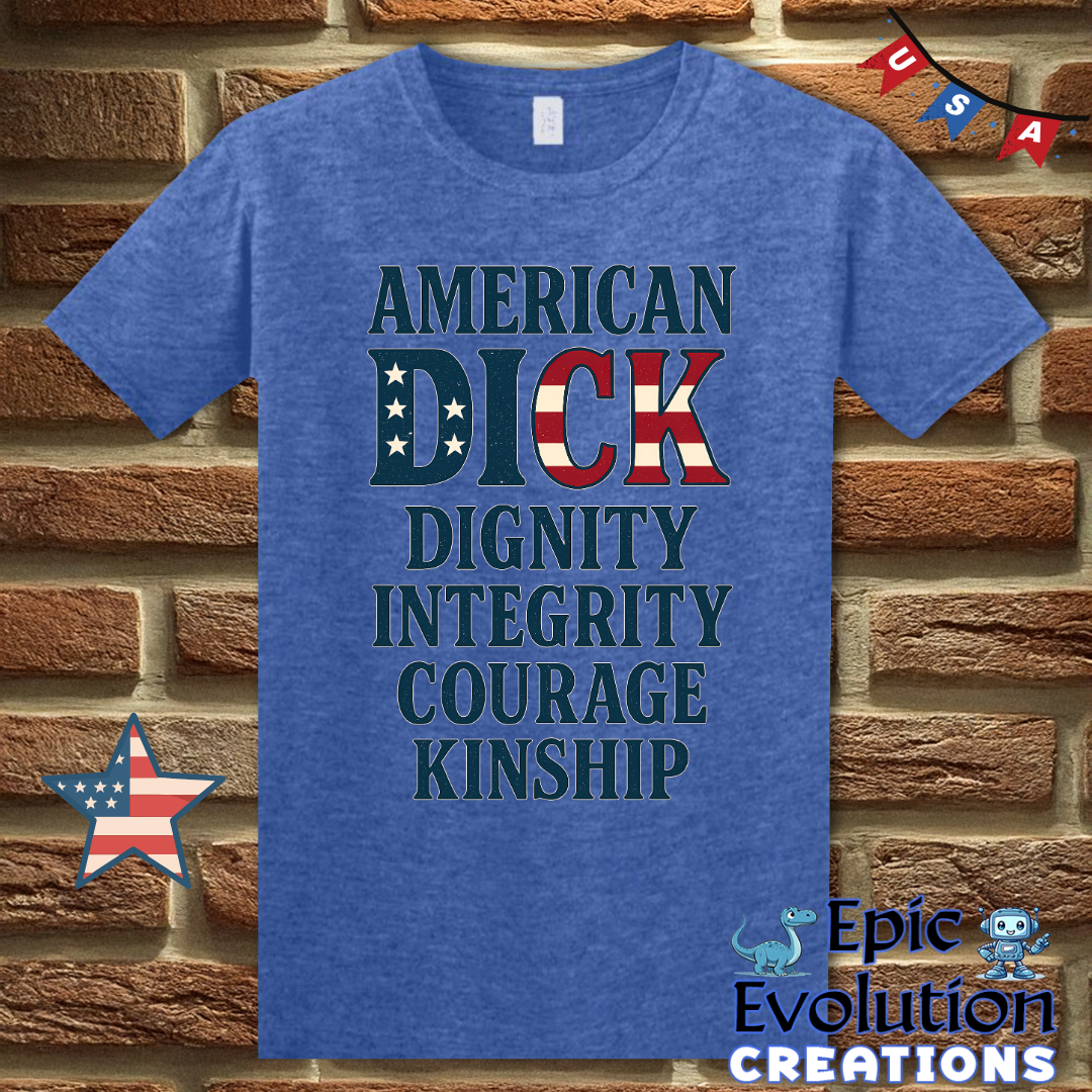 American D.I.C.K. Patriotic Funny Acronym T-Shirt