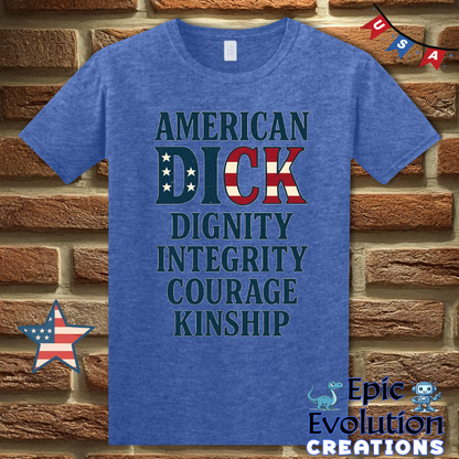 American D.I.C.K. Patriotic Funny Acronym T-Shirt