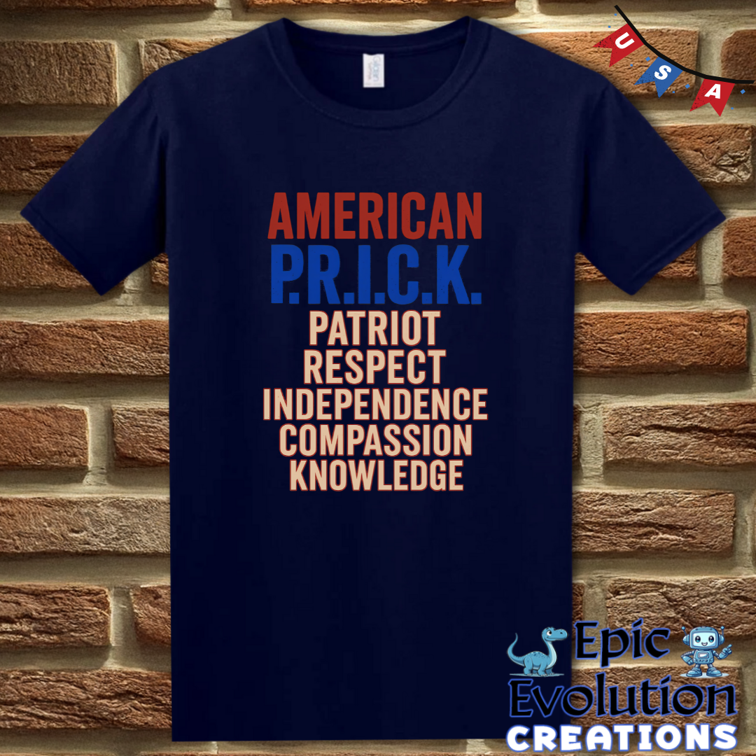 American P.R.I.C.K. Patriotic 4th of July Shirt