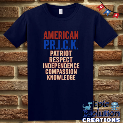 American P.R.I.C.K. Patriotic 4th of July Shirt