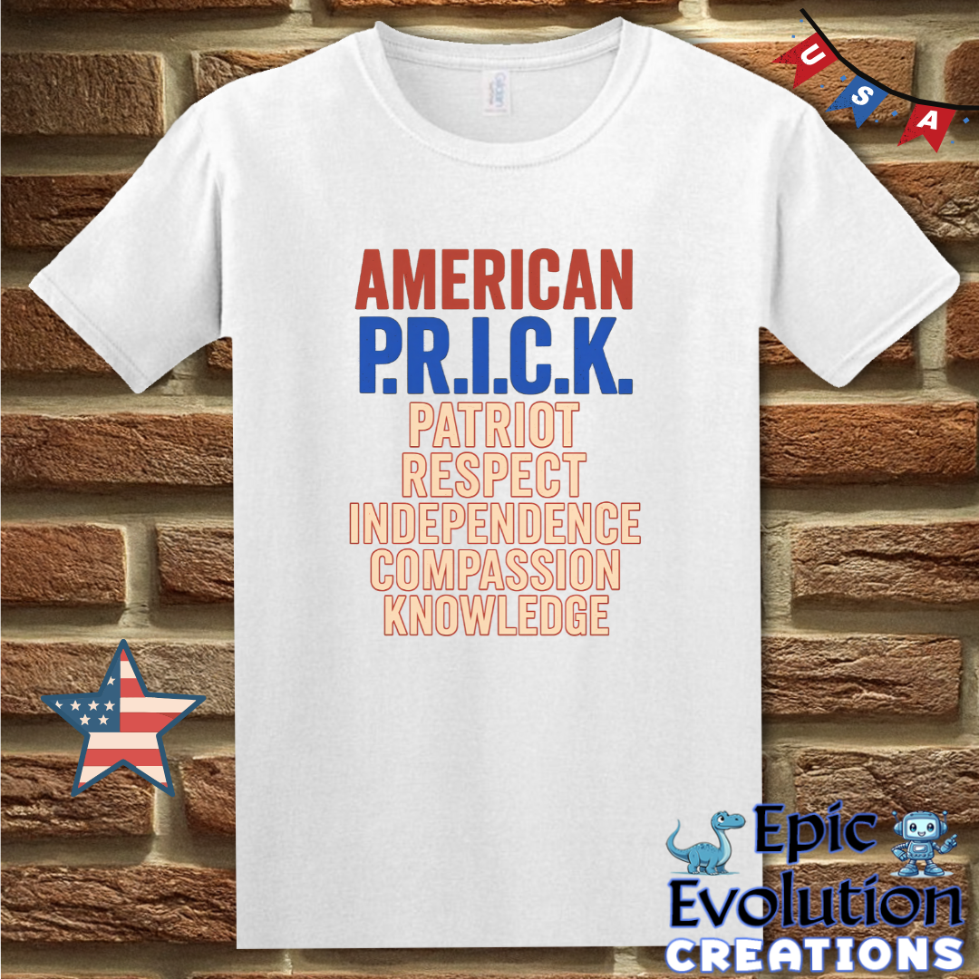 American P.R.I.C.K. Patriotic 4th of July Shirt