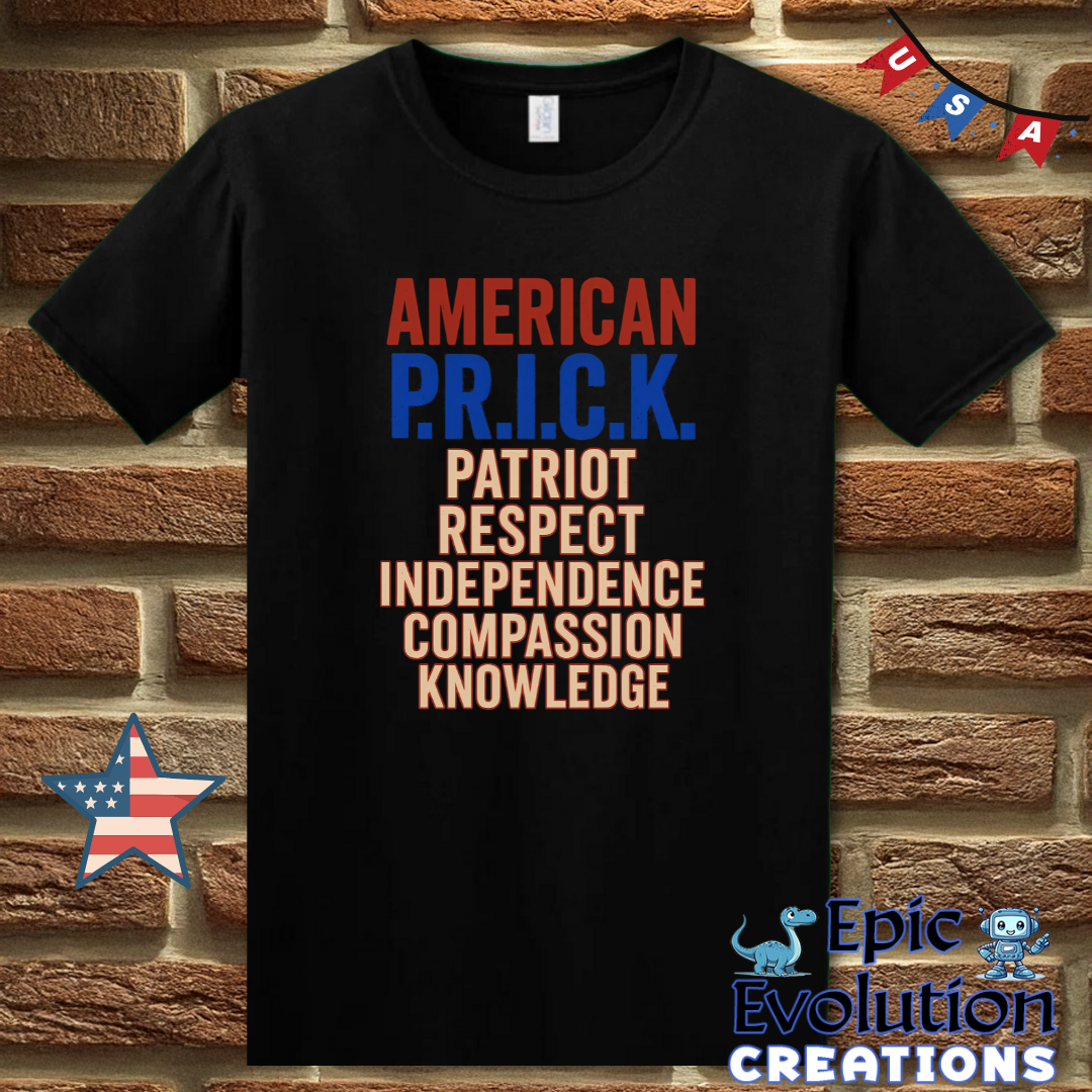 American P.R.I.C.K. Patriotic 4th of July Shirt