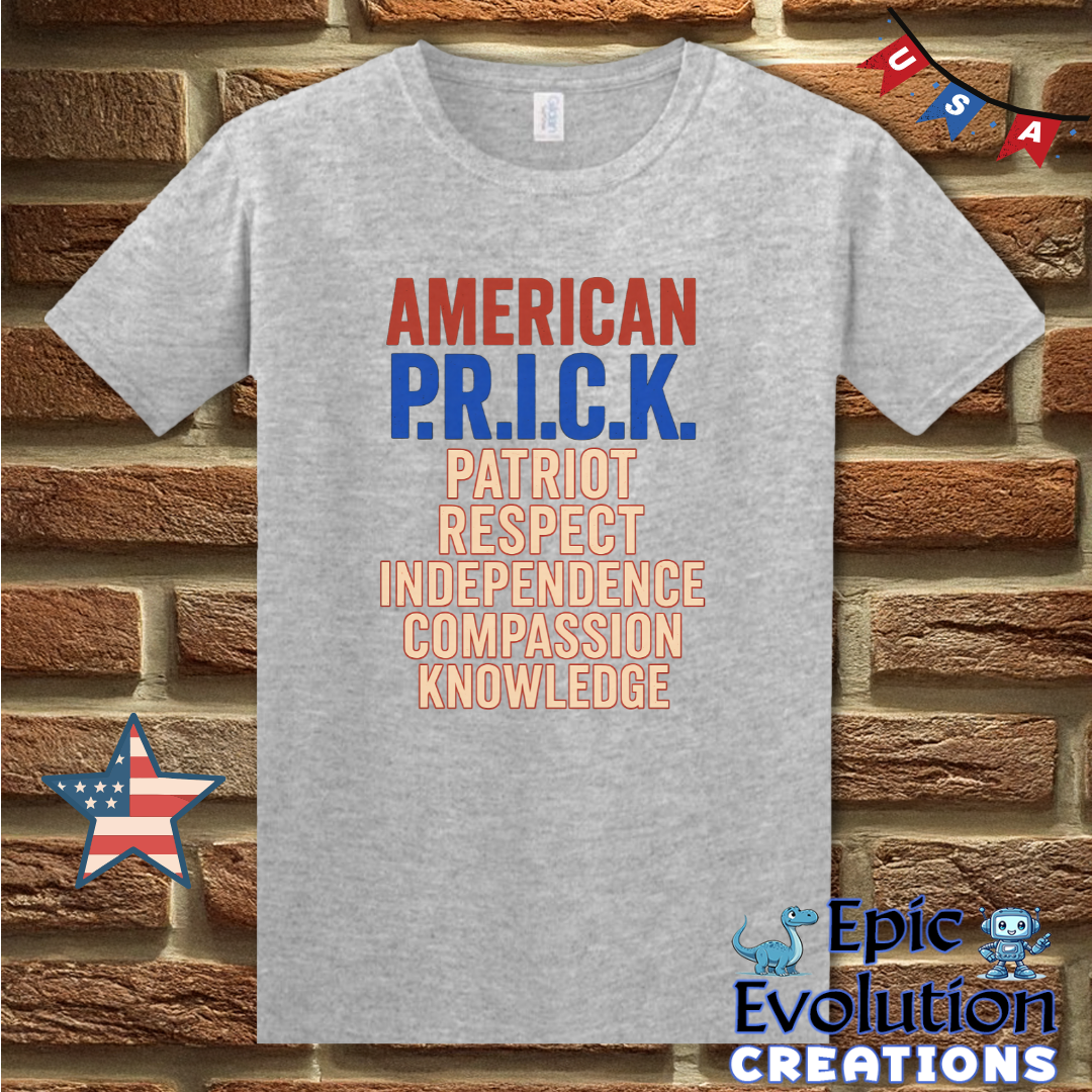 American P.R.I.C.K. Patriotic 4th of July Shirt
