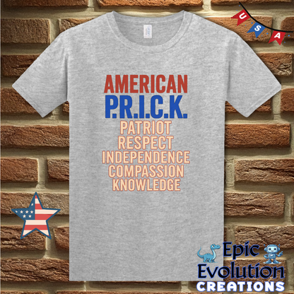 American P.R.I.C.K. Patriotic 4th of July Shirt