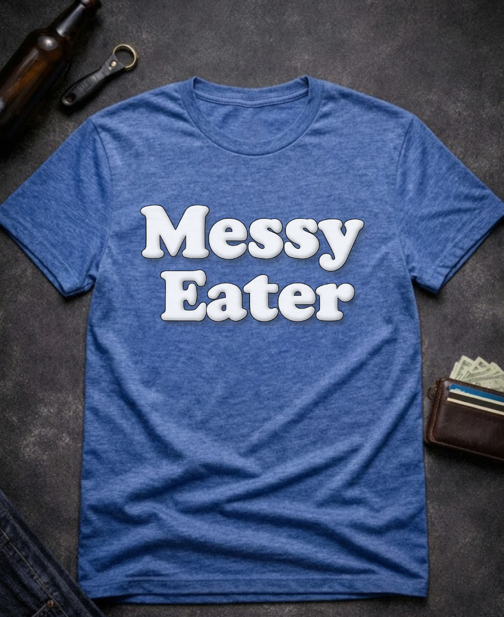 Funny Adult Humor Messy Eater Dirty Joke Tee