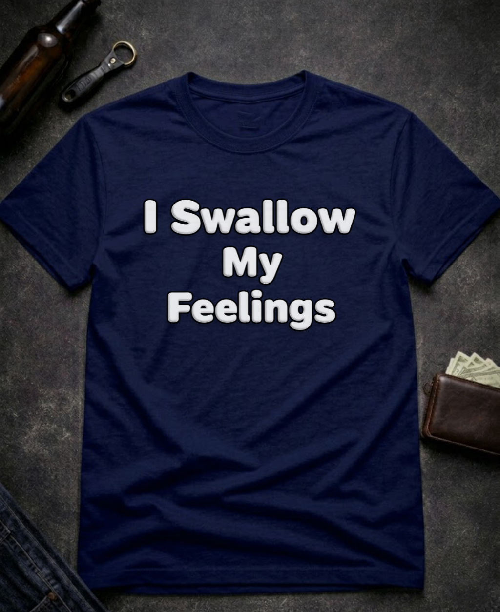 I Swallow My Feelings Funny Sexual Innuendo Shirt