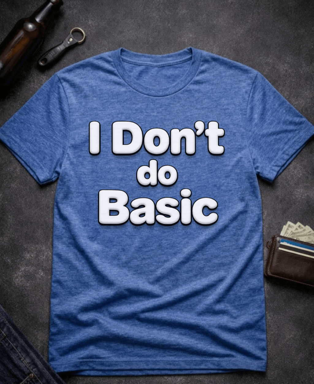 T-Shirt Heather Royal / S I Don’t Do Basic Funny Sarcastic T-Shirt Epic Evolution Creations
