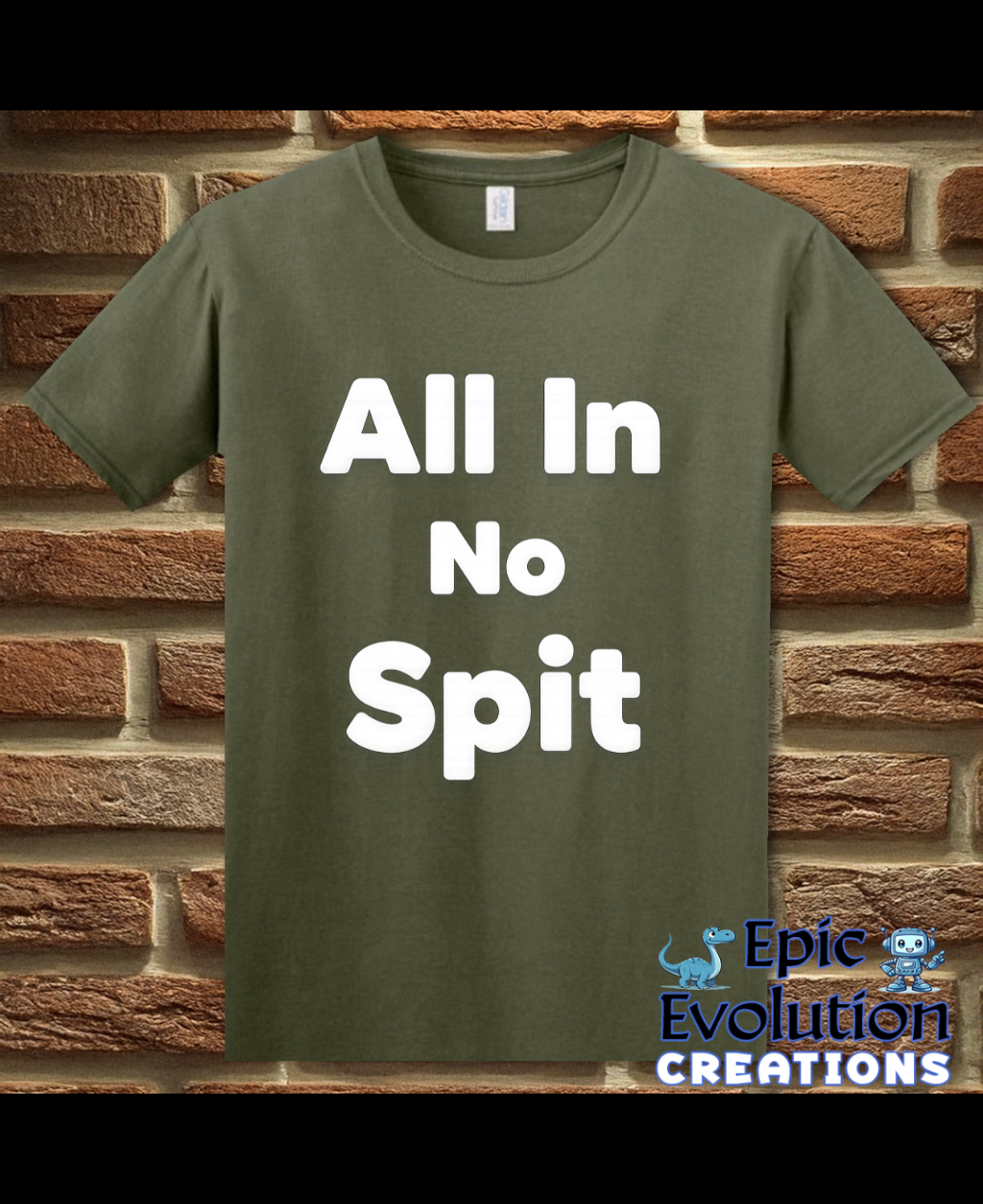 All In No Spit Funny Adult Humor T-Shirt