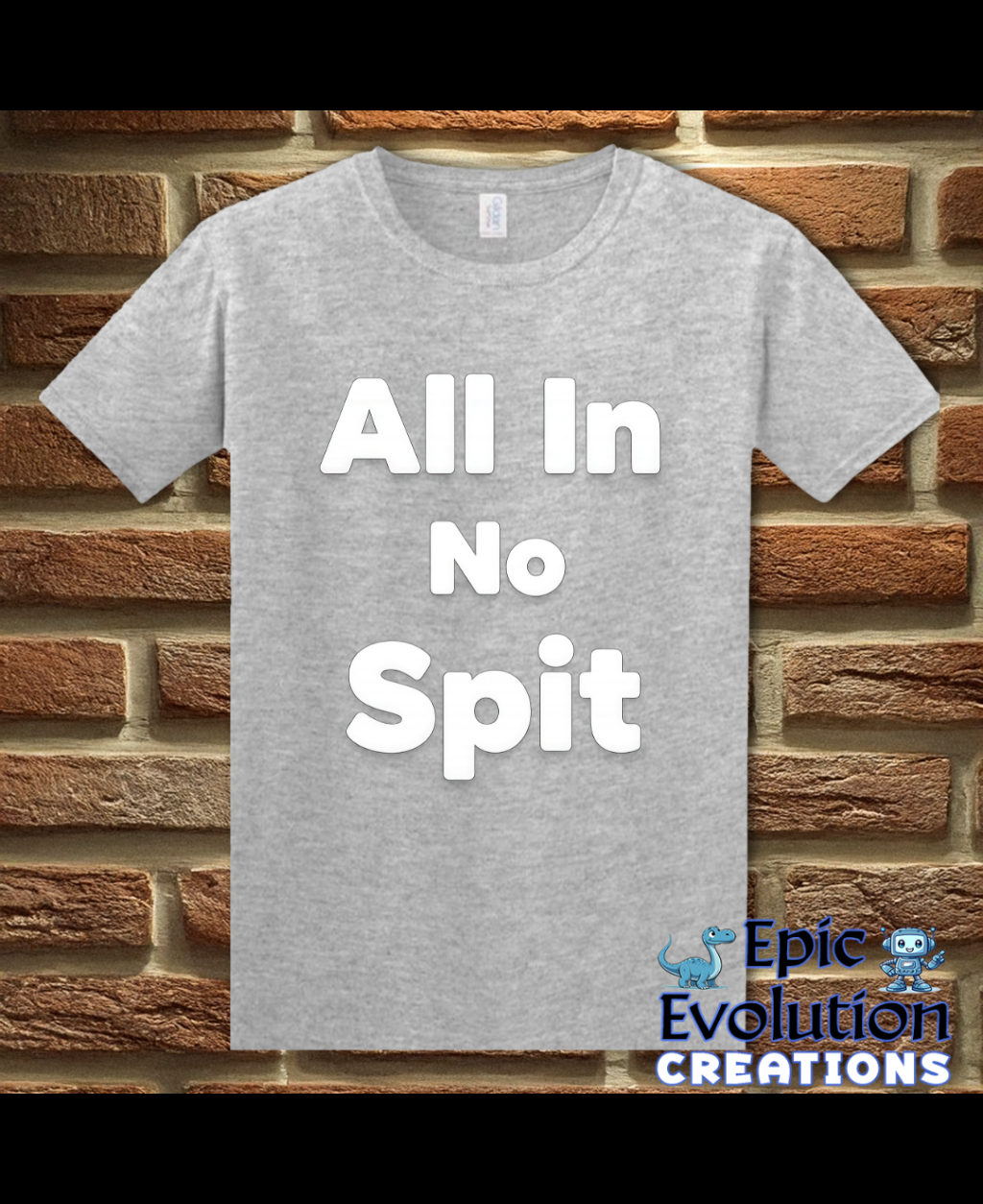 All In No Spit Funny Adult Humor T-Shirt